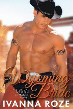 Paperback WYOMING BRIDE (Historical Western Romance Novel) Book
