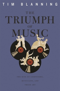 Paperback Triumph of Music: The Rise of Composers, Musicians and Their Art Book