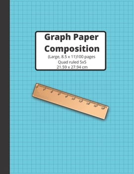 Graph Paper Composition Notebook: Grid Paper Notebook, Quad Ruled, 100 Pages (Large, 8.5 x 11) Graph Paper Notebook Journal for Students, For Math, Composition Book, 5x5/Grid