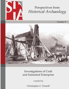 Investigations of Craft and Industrial Enterprise: Perspectives from Historical Archaeology