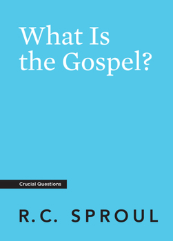 What Is the Gospel? - Book  of the Crucial Questions