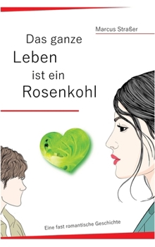 Hardcover Das ganze Leben ist ein Rosenkohl [German] Book