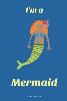 Paperback I'm a Mermaid: Lined Notebook Book