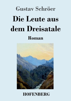 Paperback Die Leute aus dem Dreisatale: Roman [German] Book