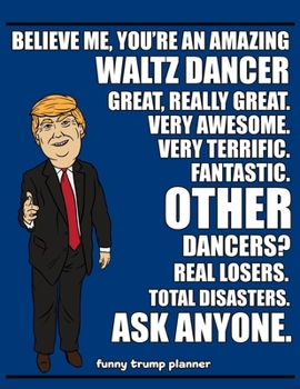 Funny Trump Planner: 2020 Planner for Waltz Dancer (Dancing Gifts)