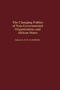 Hardcover The Changing Politics of Non-Governmental Organizations and African States Book