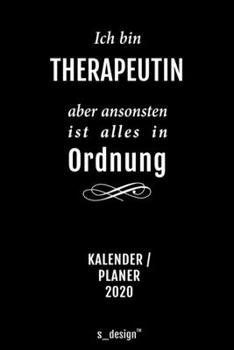 Kalender 2020 für Therapeuten / Therapeut / Therapeutin: Wochenplaner / Tagebuch / Journal für das ganze Jahr: Platz für Notizen, Planung / Planungen ... Erinnerungen und Sprüche (German Edition)