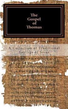 Paperback The Gospel of Thomas: a collection of traditional Sayings of Jesus Book