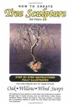 Paperback How to Create Tree Sculpture: Tep by Step Instructions Fully Illustrated Book