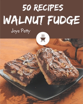 Paperback 50 Walnut Fudge Recipes: A Walnut Fudge Cookbook for All Generation Book
