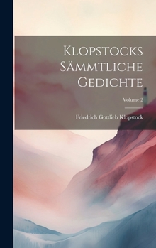 Hardcover Klopstocks Sämmtliche Gedichte; Volume 2 Book