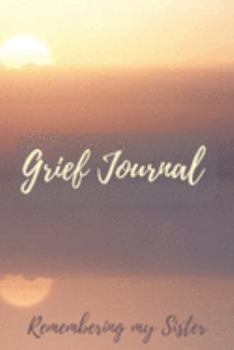 Paperback Grief Journal Remembering my Sister: Grieving The Loss Of Your Sister Book