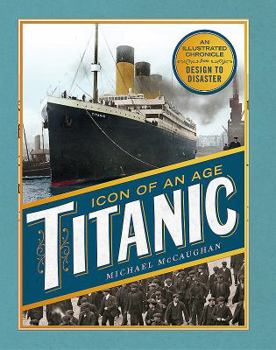 Hardcover Icon of an Age: Titanic Book