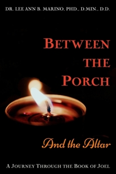 Paperback Between The Porch And The Altar: A Journey Through The Book Of Joel Book