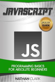 Paperback JavaScript: Programming Basics for Absolute Beginners Book