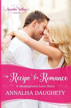 Paperback A Recipe for Romance: Homegrown Love Book Two Book