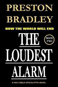 How The World Will End: The Loudest Alarm