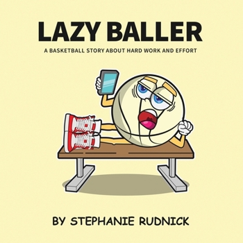 Paperback Lazy Baller: A Basketball Story About Hard Work And Effort Book