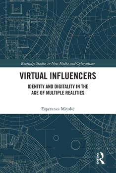 Paperback Virtual Influencers: Identity and Digitality in the Age of Multiple Realities Book