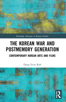 Paperback The Korean War and Postmemory Generation: Contemporary Korean Arts and Films Book