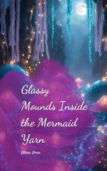 Paperback Glassy Mounds Inside the Mermaid Yarn Book