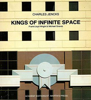 Paperback Kings of Infinite Space: Frank Lloyd Wright and Michael Graves Book