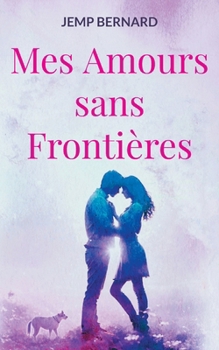 Paperback Mes Amours sans Frontières [French] Book