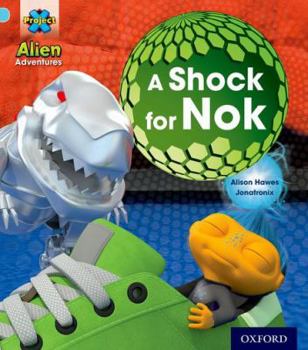 Paperback Project X: Alien Adventures: Blue: A Shock for Nok Book