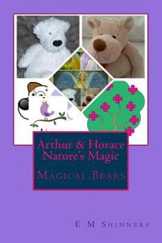 Paperback Arthur & Horace Nature's Magic: Magical Bears Book