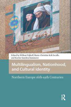 Paperback Multilingualism, Nationhood, and Cultural Identity: Northern Europe, 16th-19th Centuries Book
