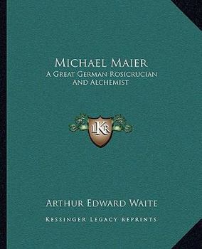 Paperback Michael Maier: A Great German Rosicrucian And Alchemist Book