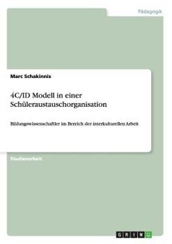 Paperback 4C/ID Modell in einer Schüleraustauschorganisation: Bildungswissenschaftler im Bereich der interkulturellen Arbeit [German] Book