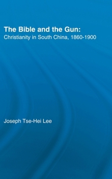 Hardcover The Bible and the Gun: Christianity in South China, 1860-1900 Book