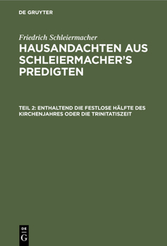 Hardcover Enthaltend Die Festlose Hälfte Des Kirchenjahres Oder Die Trinitatiszeit [German] Book