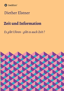 Paperback Zeit und Information: Es gibt Uhren - gibt es auch Zeit? [German] Book