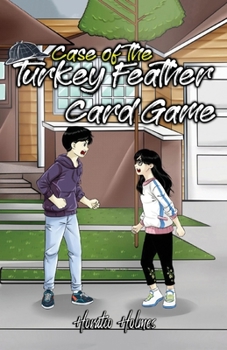 Ratio Holmes and the Case of the Turkey Feather Card Game - Book #4 of the Ratio Holmes