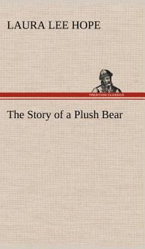 The Story of a Plush Bear - Book #10 of the Make-Believe Stories