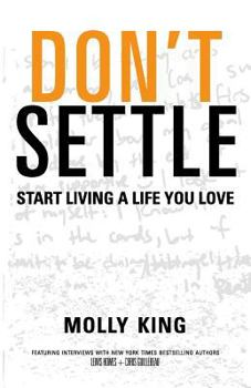 Paperback Don't Settle: Start Living a Life You Love Book
