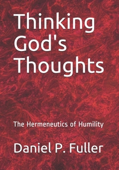 Paperback Thinking God's Thoughts: The Hermeneutics of Humility Book