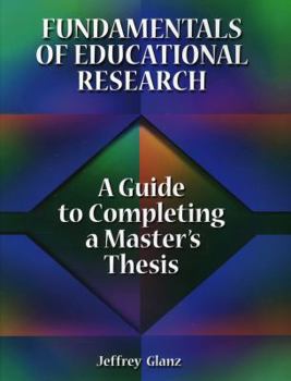 Paperback Fundamentals of Educational Research: A Guide to Completing a Master's Thesis Book