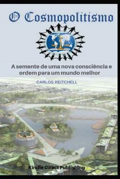Paperback O cosmopolitismo: A semente de uma nova consci?ncia e ordem para um mundo melhor [Portuguese] Book