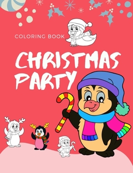 Christmas party coloring book: 100 pages funny coloring book for christmas celebration EP.2