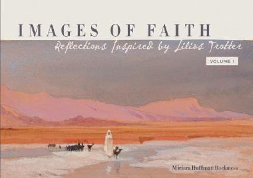 Paperback Images of Faith: Reflections Inspired by Lilias Trotter Book