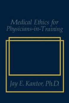 Hardcover Medical Ethics for Physicians-In-Training Book