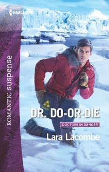 Dr. Do-or-Die - Book #2 of the Doctors in Danger