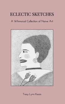 Eclectic Sketches: A Whimsical Collection of Naive Art