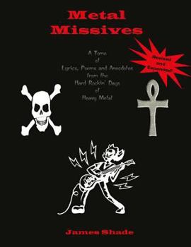 Paperback Metal Missives: A Tome of Lyrics, Poems and Anecdotes from the Hard Rockin Days of Heavy Metal Book