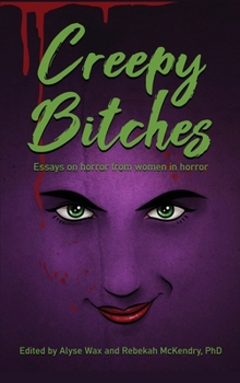 Hardcover Creepy Bitches (hardback): Essays On Horror From Women In Horror Book