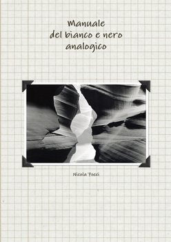 Paperback Manuale del bianco e nero analogico [Italian] Book
