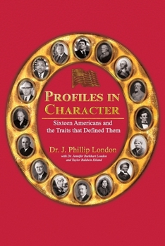 Paperback Profiles in Character: Sixteen Americans and the Traits That Defined Them Book